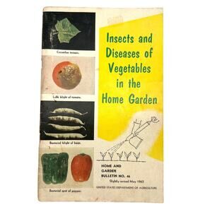 1963 USDA Insects and Diseases of Vegetables Home Garden Bulletin No 46 Guide